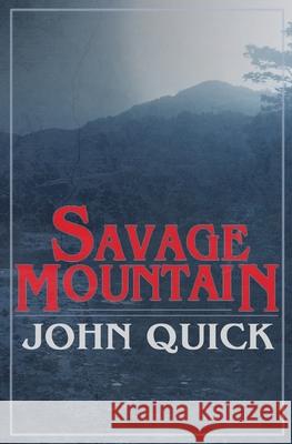 Savage Mountain John Quick 9781941918579 Grindhouse Press - książka