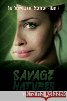 Savage Natures: The Chronicles of Emeraldia - Book 4 Casey a. Telling 9781499377262 Createspace - książka