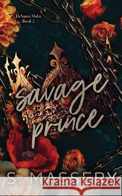 Savage Prince: Special Edition S. Massery 9781957286129 S. Massery - książka