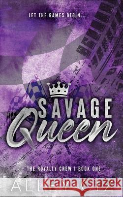 Savage Queen: Discreet Special Edition Alley Ciz   9781950884865 House of Crazy Publishing LLC - książka