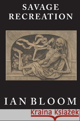 Savage Recreation Ian Bloom 9781944527952 Natural Press - książka