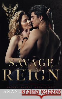 Savage Reign: A Reverse Harem Romance Richardson, Amanda 9798817097733 Independently published - książka