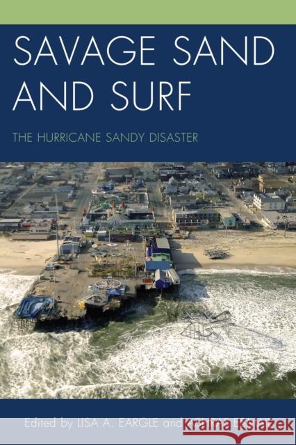 Savage Sand and Surf: The Hurricane Sandy Disaster Lisa A. Eargle Ashraf Esmail 9780761865445 University Press of America - książka