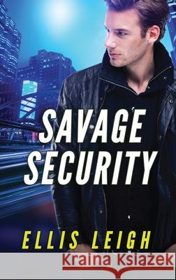 Savage Security: A Dire Wolves Mission Ellis Leigh 9781944336523 Kinship Press - książka