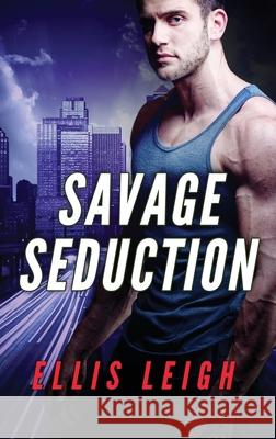 Savage Seduction: A Dire Wolves Mission Ellis Leigh 9781944336066 Kinship Press - książka