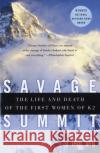 Savage Summit: The Life and Death of the First Women of K2 Jordan, Jennifer 9780060587161 HarperCollins Publishers Inc