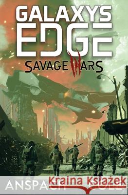 Savage Wars Jason Anspach, Nick Cole 9781949731255 Galaxy's Edge Press - książka