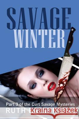 Savage Winter: Part 3 of The Curt Savage Mysteries Bainbridge, Ruth 9781534968790 Createspace Independent Publishing Platform - książka