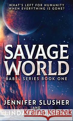 Savage World Jennifer Slusher, Linda Thackeray 9784867515013 Next Chapter - książka