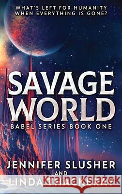 Savage World Jennifer Slusher, Linda Thackeray 9784867515044 Next Chapter - książka