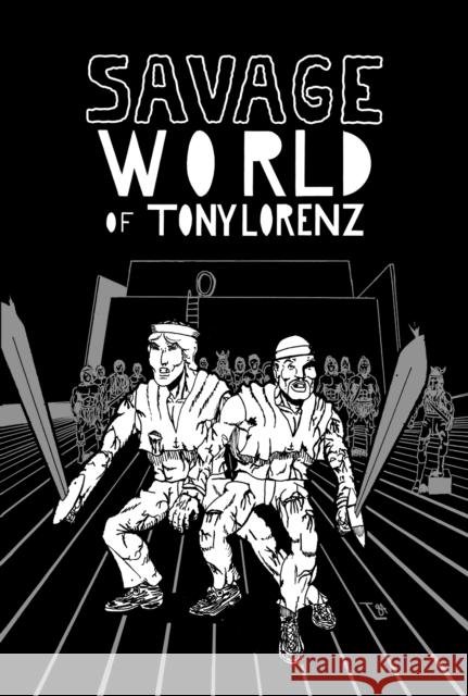 Savage World of Tony Lorenz Tony Lorenz 9781942801535 Alternative Comics - książka