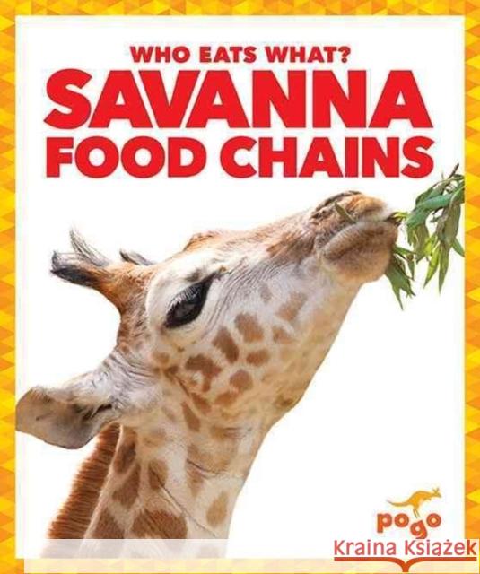 Savanna Food Chains Rebecca Pettiford 9781620315729 Jump! Inc. - książka