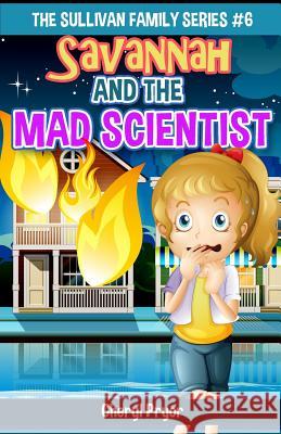 Savannah And The Mad Scientist: The Sullivan Family Series Pryor, Cheryl 9781515026174 Createspace - książka