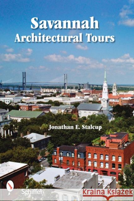 Savannah Architectural Tours Jonathan E. Stalcup 9780764329074 Schiffer Publishing - książka