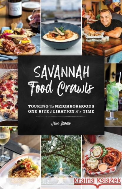 Savannah Food Crawls: Touring the Neighborhoods One Bite and Libation at a Time Blanco, Jesse 9781493058846 Globe Pequot Press - książka