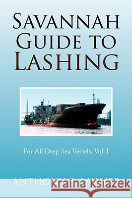 Savannah Guide to Lashing Anthony B. Lawyer 9781436327114 XLIBRIS CORPORATION - książka
