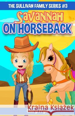 Savannah On Horseback: The Sullivan Family Series Pryor, Cheryl 9781514251287 Createspace - książka