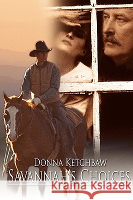 Savannah's Choices Donna Ketchbaw 9781425941321 Authorhouse - książka