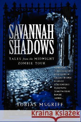 Savannah Shadows: Tales from the Midnight Zombie Tour Tobias Coyle McGriff 9780979252310 Blue Orb Publishing - książka
