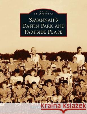 Savannah's Daffin Park and Parkside Place Polly Powers Stramm 9781540245243 Arcadia Pub (Sc) - książka