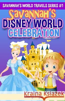 Savannah's Disney World Celebration Cheryl Pryor 9781886541078 Arlington & Amelia Publishers - książka