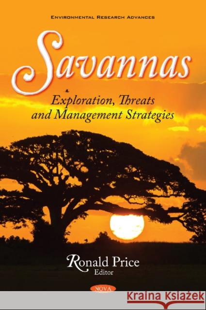 Savannas: Exploration, Threats and Management Strategies Ronald Price 9781536144178 Nova Science Publishers Inc - książka