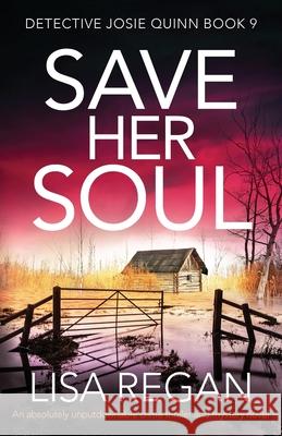 Save Her Soul: An absolutely unputdownable crime thriller and mystery novel Lisa Regan 9781838882327 Bookouture - książka