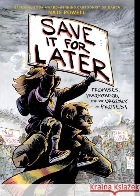 Save It for Later: Promises, Parenthood, and the Urgency of Protest Nate Powell Nate Powell 9781419749131 Abrams - książka