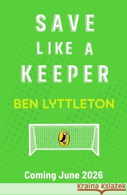 Save Like a Keeper Ben Lyttleton 9780241765715 Penguin Random House Children's UK - książka