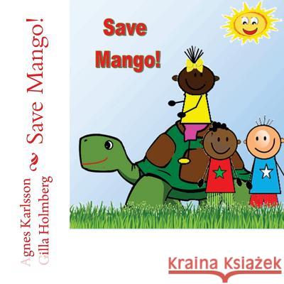 Save Mango! Agnes Karlsson Gilla Holmberg 9781517247256 Createspace - książka