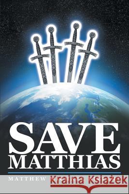 Save Matthias Matthew Michael Bielert 9781491783429 iUniverse - książka