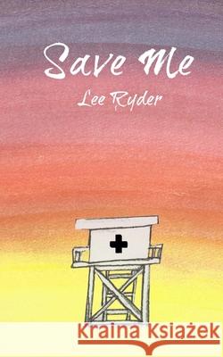 Save Me Kellie McKay Kellie McKay Lee Ryder 9781985247659 Createspace Independent Publishing Platform - książka