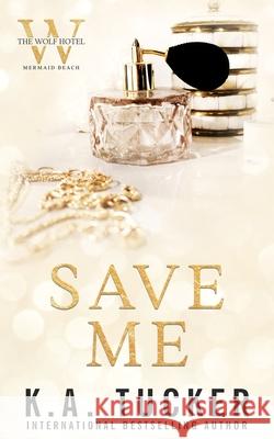 Save Me K. a. Tucker 9781990105579 K.A. Tucker Books Ltd. - książka