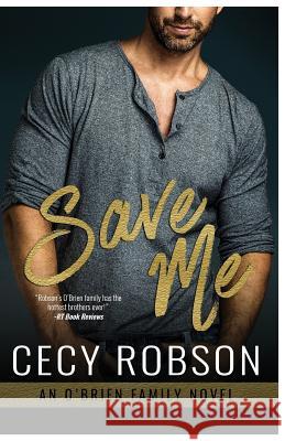 Save Me: An O'Brien Family Novel Cecy Robson 9781947330054 Cecy Robson, LLC - książka