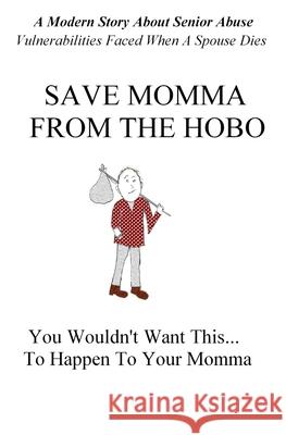 Save Momma From The Hobo Peter Farkas 9781792069390 Independently Published - książka