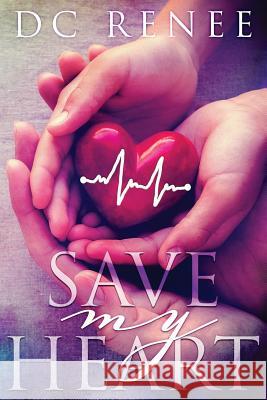 Save My Heart DC Renee 9781979877145 Createspace Independent Publishing Platform - książka