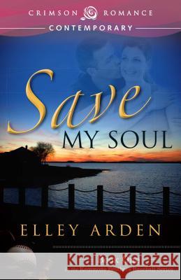 Save My Soul Elley Arden 9781440566042 Crimson Romance - książka