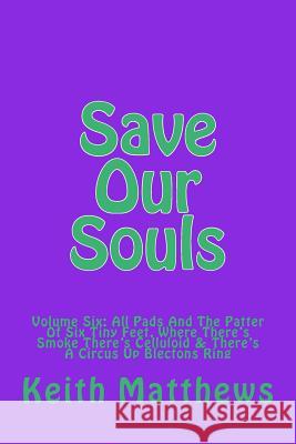 Save Our Souls: A Situation Comedy: Volume Six: All Pads And The Patter Of Six Tiny Feet, Where There's Smoke There's Celluloid & Ther Taylor, Richard 9781530799381 Createspace Independent Publishing Platform - książka