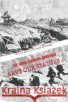 Save Our Statues: The Left's Assault on Our Heroes and Heritage Col Gene Jackson Johnston 9781549758157 Independently Published