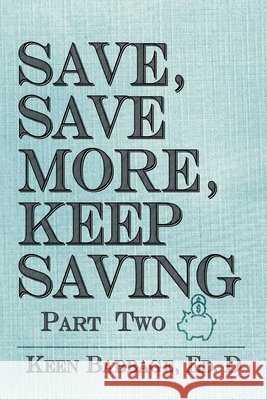 Save, Save More, Keep Saving: Part Two Babbage, Keen 9798675181148 Independently Published - książka