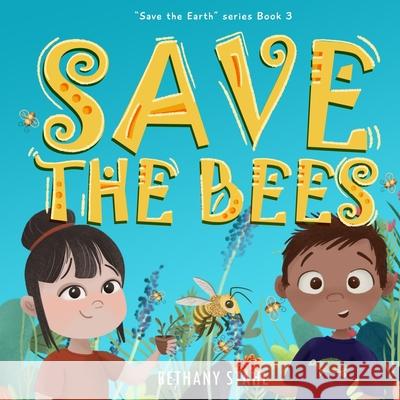 Save the Bees Bethany Stahl, Bethany Stahl 9781732395190 Bethany Stahl - książka