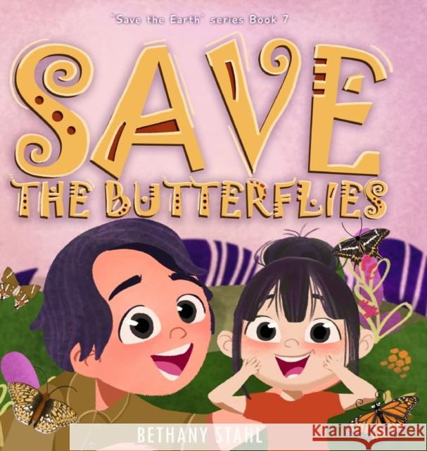 Save the Butterflies Bethany Stahl, Bethany Stahl 9781951987138 Bethany Stahl - książka