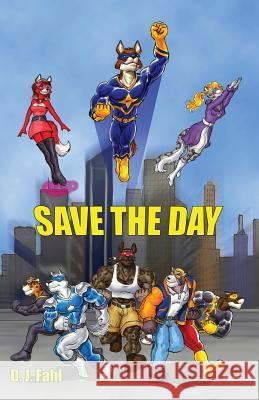 Save the Day D J Fahl 9781614504054 Furplanet Productions - książka