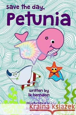 Save The Day, Petunia Herndon, Lk 9780692561065 Ladybug & Lulu Press - książka