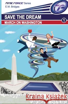 Save the Dream: March on Washington E M Bridges 9781956494006 Three Fourths Books - książka