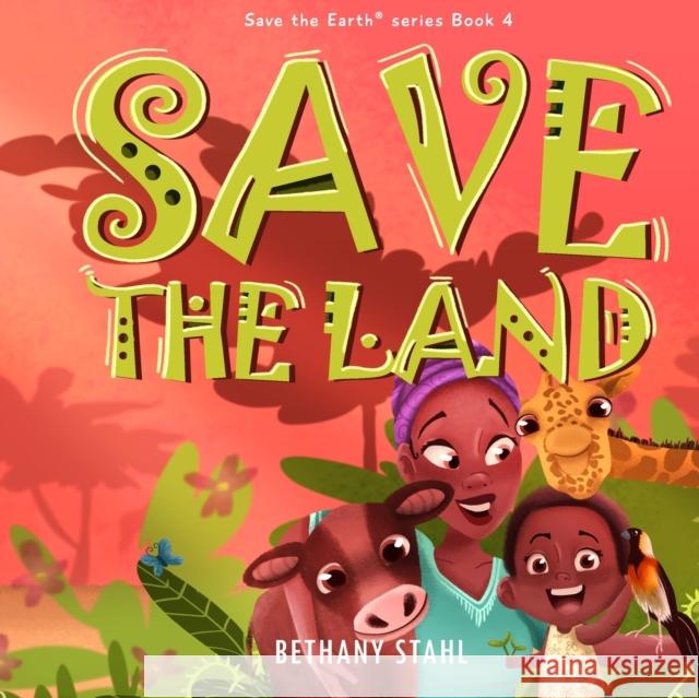 Save the Land Bethany Stahl, Bethany Stahl 9781951987008 Bethany Stahl - książka