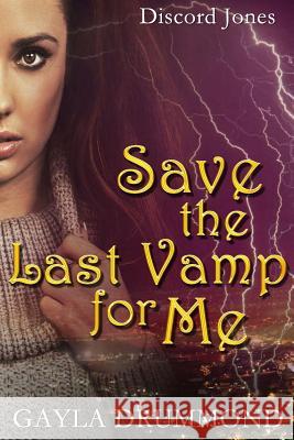 Save the Last Vamp for Me: A Discord Jones Novel Gayla Drummond 9780692301401 Katarr Kanticles Press - książka