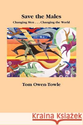 Save the Males Tom Owen-Towle 9780970247940 Meadville Lombard Theological School - książka