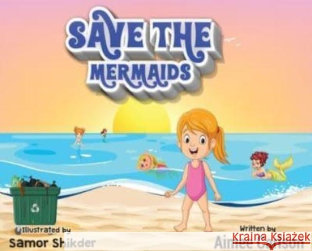 Save The Mermaids Aimee Carlson 9781737445746 V1 Holdings - książka