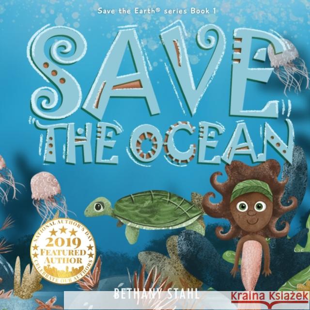 Save the Ocean Bethany Stahl, Bethany Stahl 9781732395121 Bethany Stahl - książka